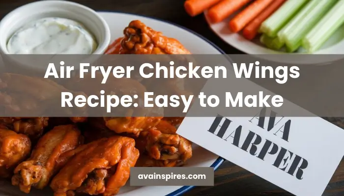 Air Fryer Chicken Wings Crispy, Delicious, and Easy to Make