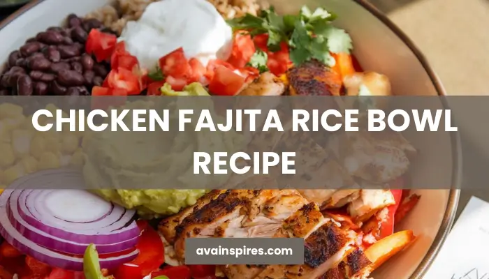 Chicken Fajita Rice Bowl recipe