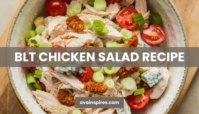 blt chicken salad recipe by ava