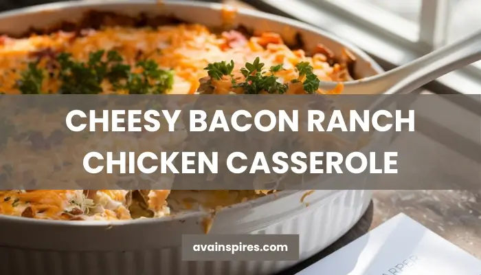 cheesy bacon ranch chicken casserole