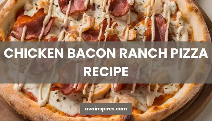 Chicken Bacon Ranch Pizza Recipe